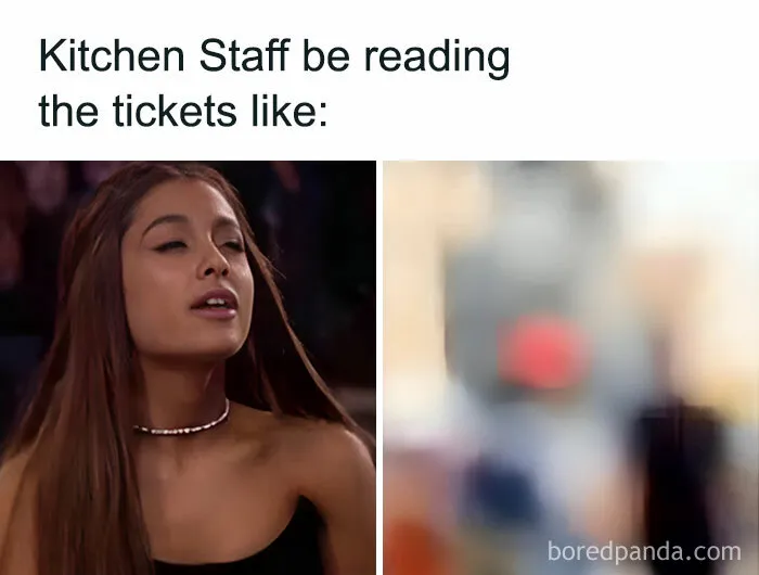 30 Hilarious Memes From Folks Who Have Worked In Restaurants