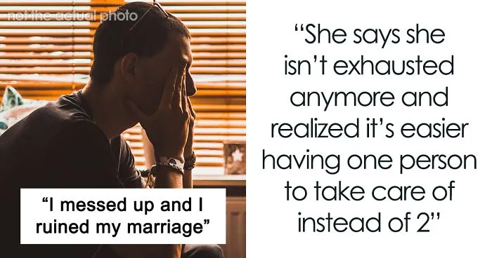 "I Messed Up And I Ruined My Marriage": Husband Is Shocked Wife's Life Is Way Better Without Him