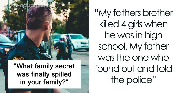 Folks Are Spitting Out Their Family Secrets That Aren’t For The Faint-Hearted And Here Are 37 Of Them