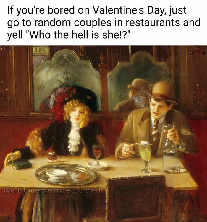 Great work of art meme with a couple sitting at a restaurant table, humorously captioned about Valentine's Day antics.
