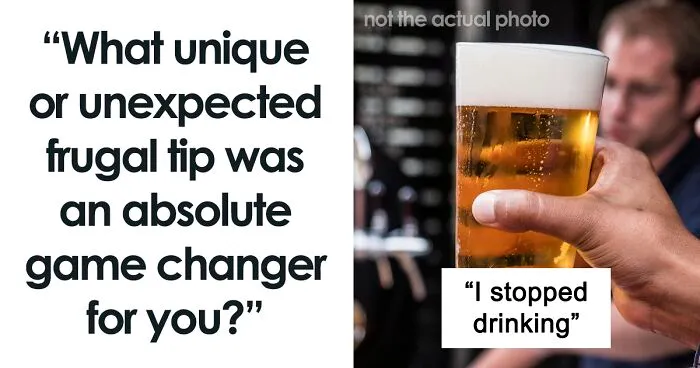 36 Unexpected Frugal Tips That Can Actually Make A Huge Difference