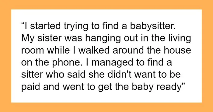 Family Drama Ensues After Man Doesn’t Ask Sister To Babysit His Baby After Her Constant Complaints