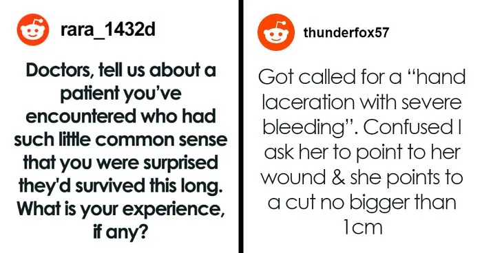 “The Lack Of Common Sense Is Hilariously Baffling”: 45 Dumbest Patients Doctors Have Encountered