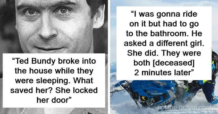 “People Who Escaped Death By Complete Luck. What Happened?” (30 Answers)