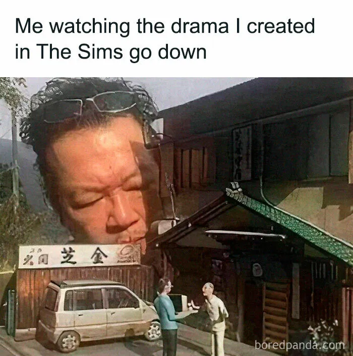 40 Hilariously Relatable Memes To Scroll Through While Your Sim Is On Fire