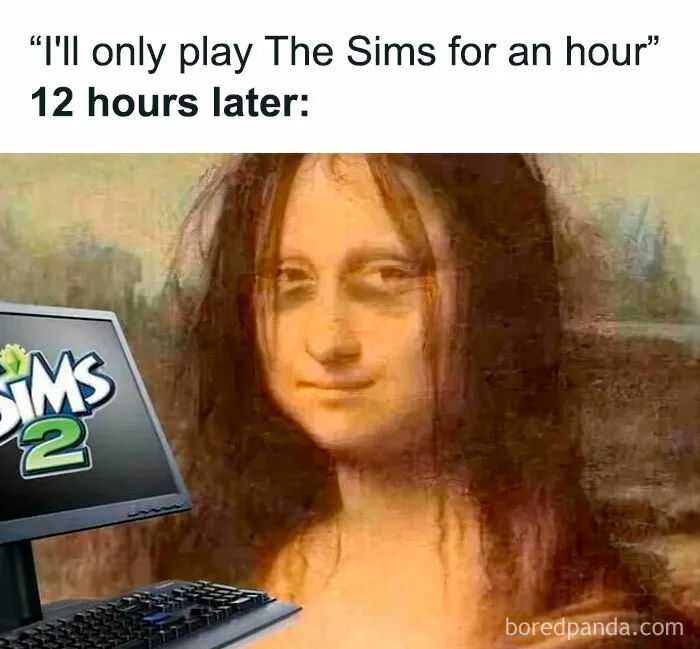 40 Hilariously Relatable Memes To Scroll Through While Your Sim Is On Fire