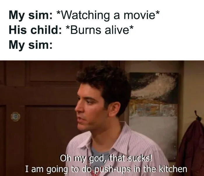 40 Hilariously Relatable Memes To Scroll Through While Your Sim Is On Fire