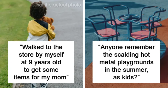 45 Things People Used To Do As Kids Back In The Day That Are Considered Totally Horrifying Now