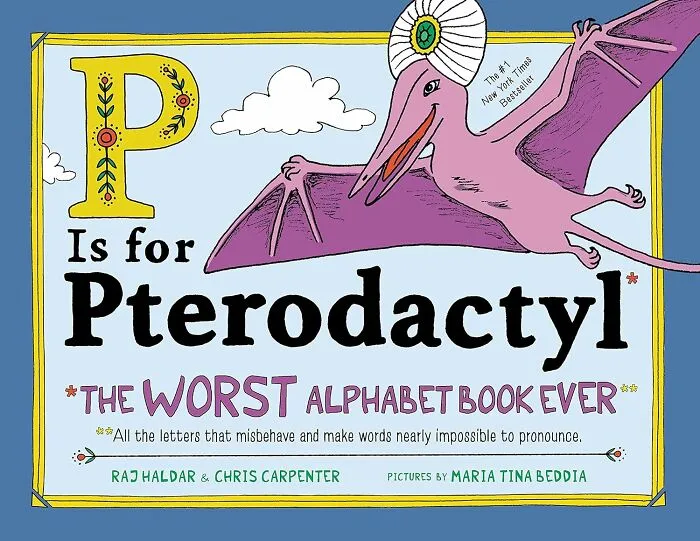 Silent Letters Are Loud And Proud In "<span Style="Font: Inherit; Color: #d74b1f;"> P Is For Pterodactyl: The Worst Alphabet Book Ever</Span>"