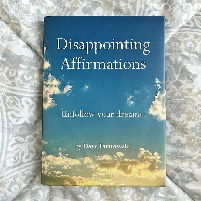 <a style="display:inline;" href="https://www.amazon.com/Disappointing-Affirmations-Dave-Tarnowski/dp/1797226665?pd_rd_w=V2Kuo&content-id=amzn1.sym.bbc70deb-539b-4f97-9f6f-84ea5f3fecb1&pf_rd_p=bbc70deb-539b-4f97-9f6f-84ea5f3fecb1&pf_rd_r=EJSG5SMCYZMMN0JNCB3X&pd_rd_wg=EzJPm&pd_rd_r=b12038c6-9801-490e-a936-e13976281134&pd_rd_i=1797226665&psc=1&linkCode=ll1&tag=bphedgehog-20&linkId=62d4f4d53895b425e57ee01a29e88dee&language=en_US&ref_=as_li_ss_tl " target="_blank"> Tired Of Toxic Positivity?  "<span Style="Font: Inherit; Color: #d74b1f;"> Disappointing Affirmations</Span>" Is The Brutally Honest, Refreshingly Funny Antidote You Need