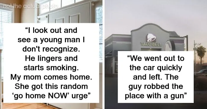 “We Need To Leave”: 30 Times People’s Gut Feeling Prevented Tragedy