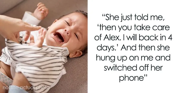 Mom Thinks She Can Dump Baby On Brother’s GF For 4 Days, Gets A Reality Check And A Felony Charge