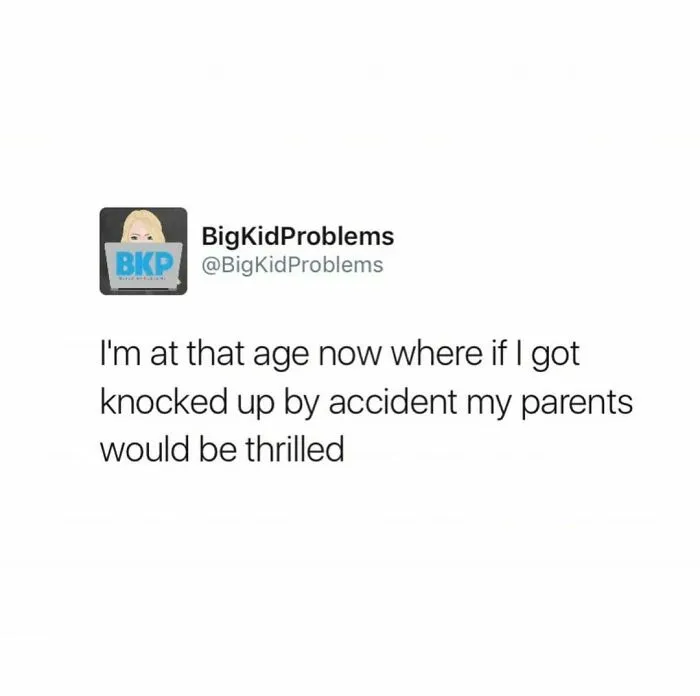 BigKidProblems tweet about relatable age humor and surprising parental expectations.