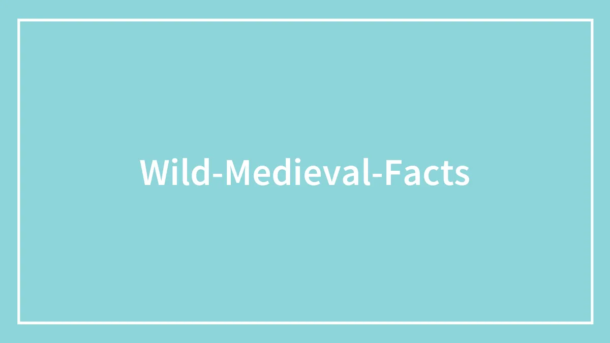 32 Facts About The Middle Ages That Are 100% True Despite Being Quite Weird