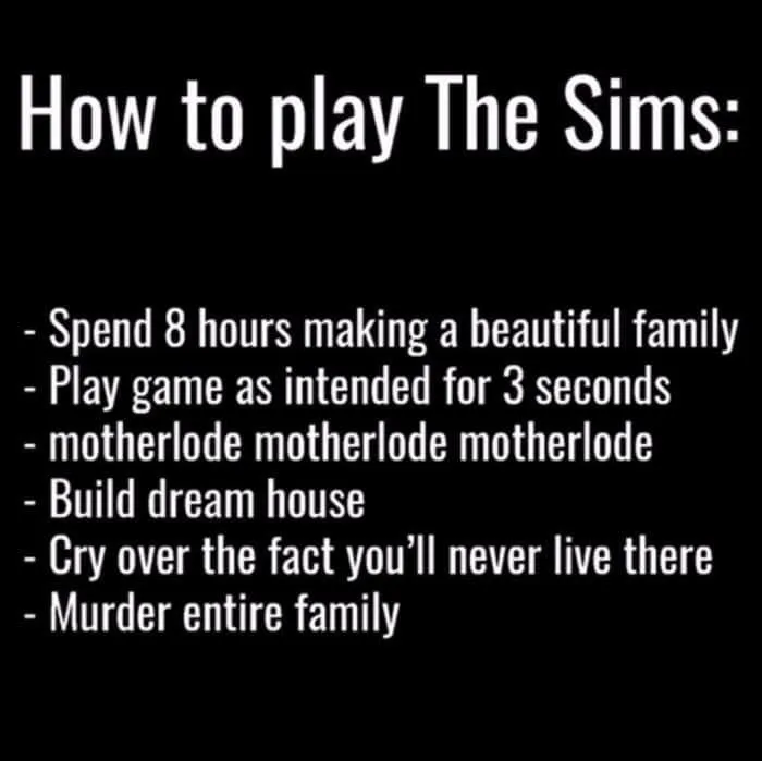 40 Hilariously Relatable Memes To Scroll Through While Your Sim Is On Fire