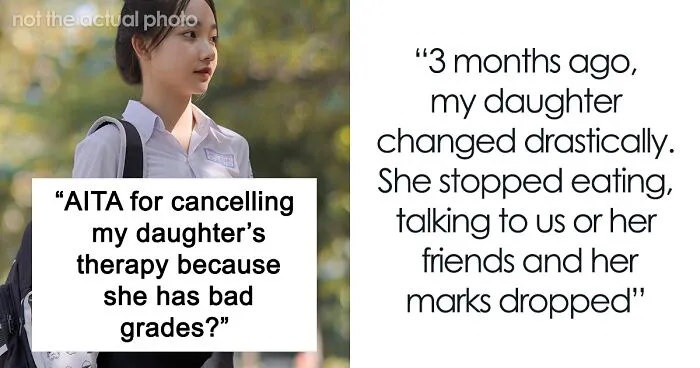 "AITA For Cancelling My Daughter's Therapy Because She Has Bad Grades?"