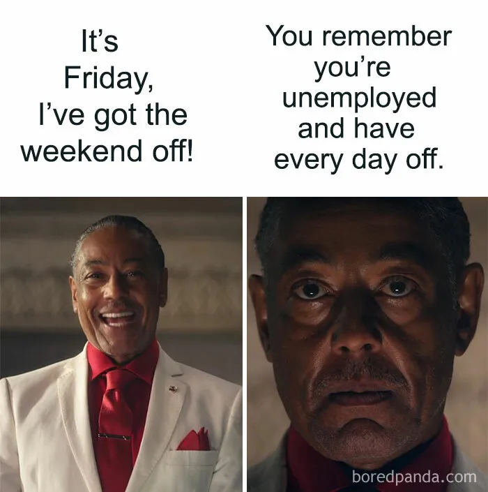 Happy Friday meme with contrasting emotions: left side smiling, right side shocked. Weekend off vs. every day off message.