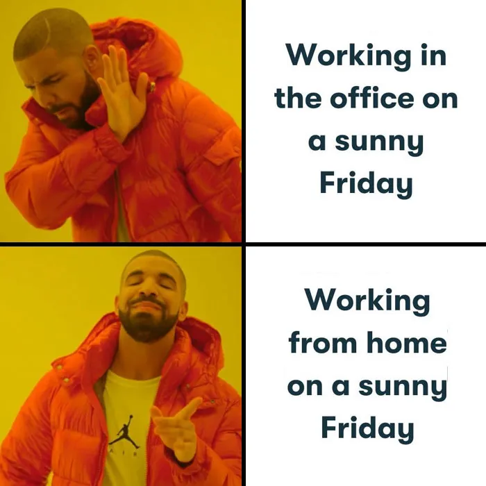 Drake meme highlighting preference for working from home on Friday; perfect happy Friday memes for weekend vibes.