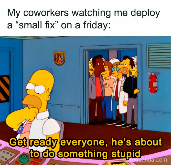 “Don’t Deploy ‘Small Fixes’ on Fridays”