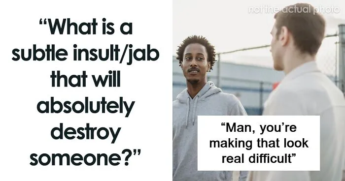 35 Epic Comebacks That Immediately Put Jerks In Their Place