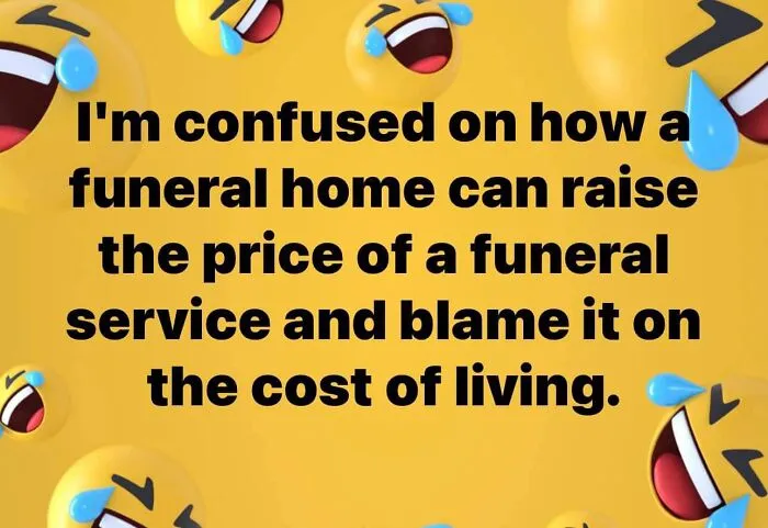 Text on image with laughing emojis about funeral service price increase.
