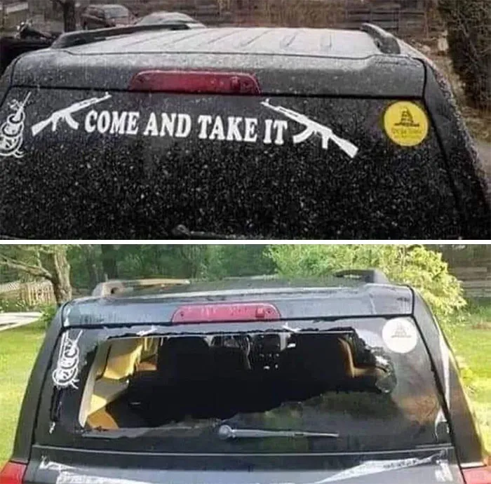 SUV with "Come and Take It" decal; top shows intact window, bottom shows broken window. Funny Facebook group post.