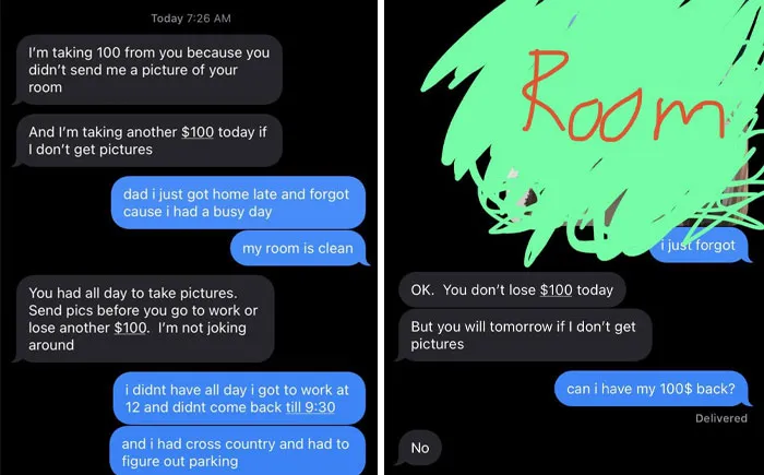 My Dad Is In Texas Right Now And Is Making Me Send Photos Of My Room Every Day Or He Takes 100$ From My Account