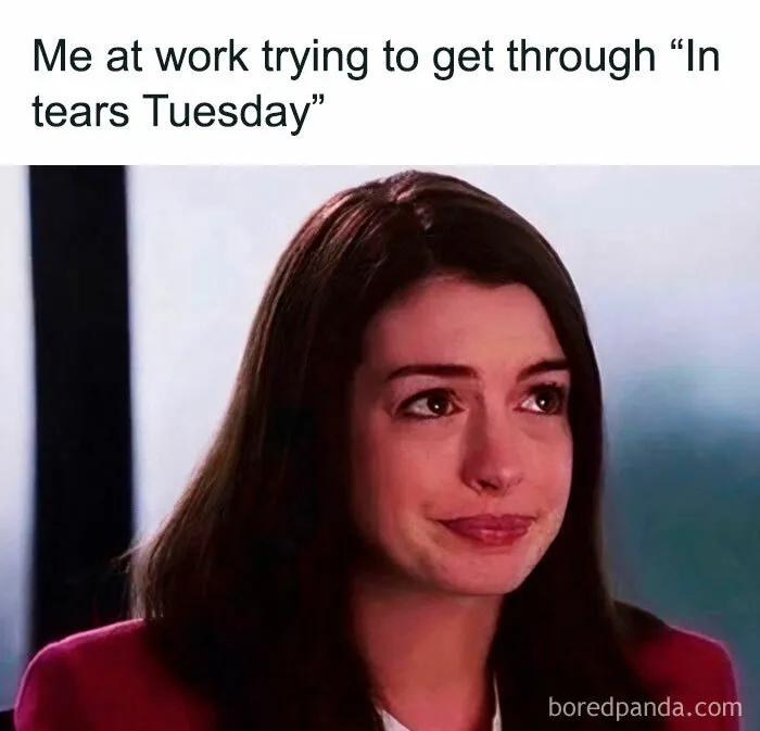 Woman at work making a sad face, captioned "In tears Tuesday," showing a funny Tuesday meme.