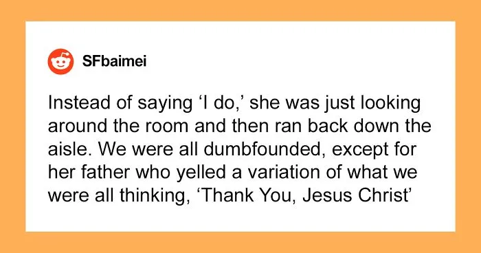 “He’s Still Screwed Up Over It”: 30 Weddings That Ended Right At The Altar