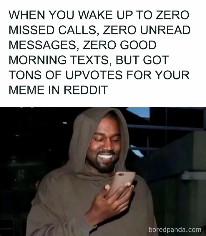 Waking Up to Zero Good Morning Texts But Tons of Upvotes