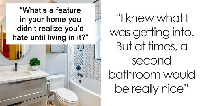 Folks Open Up About 30 Things In Their Homes Which Sounded Great But Ended Up Being 100% Awful