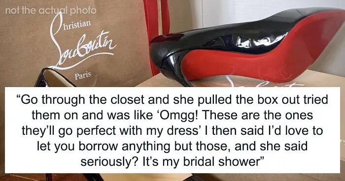 Bridezilla In The Making Throws Tantrum After Best Friend Doesn't Let Her Borrow Her Special Shoes