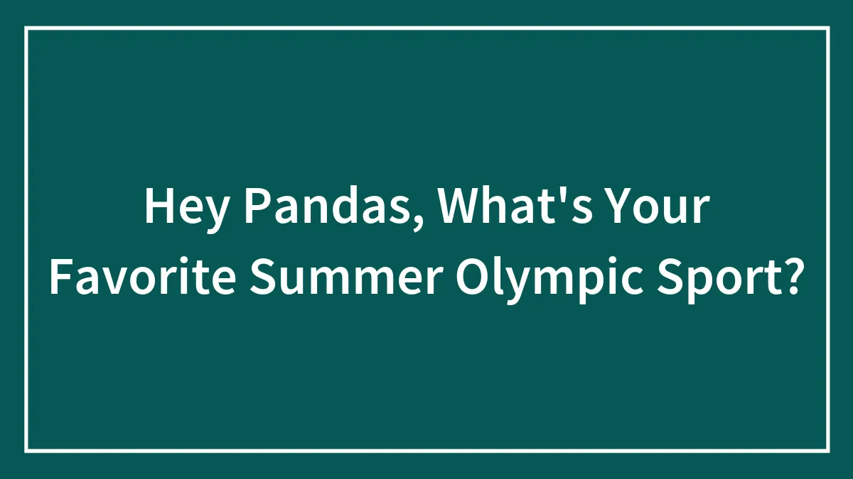 Hey Pandas, What's Your Favorite Summer Olympic Sport? (Closed)
