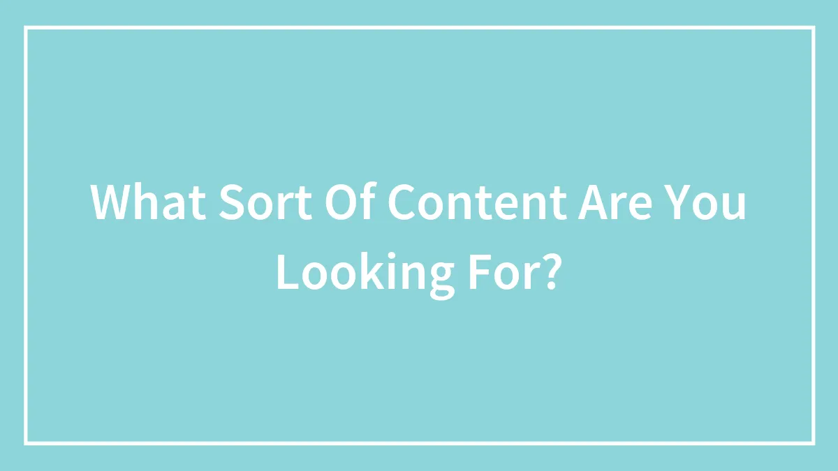 Hey Pandas, What Sort Of Content Are You Looking For?