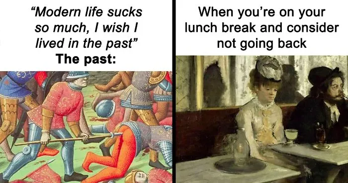 30 Hilarious Classical Art Memes That Prove Hardly Anything Has Changed Throughout The Years