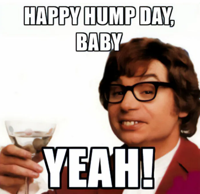 “Happy Hump Day, Baby”