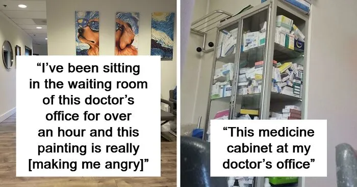 50 Of The Most Infuriating Things Patients Came Across At The Doctor’s Office