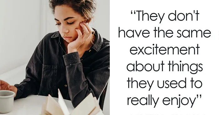 “You Don’t Realize That Until It’s Too Late”: 30 Signs That Somebody Is Not Okay