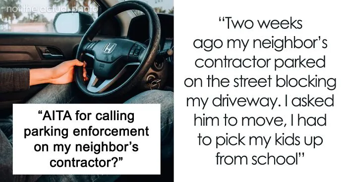Entitled Contractor Blocks Neighbor’s Driveway, Then Demands He Cover The Parking Fine