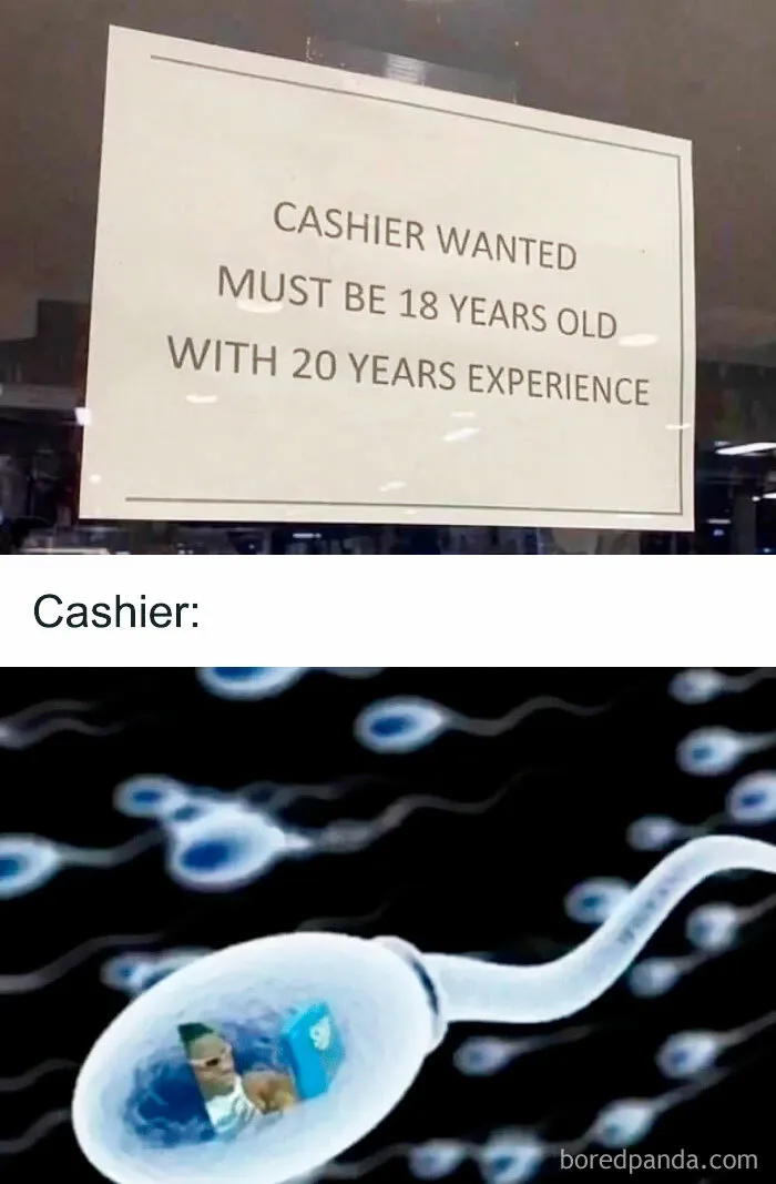 Funny meme with a sign saying, "Cashier wanted, must be 18 with 20 years experience," followed by a sperm cell image.