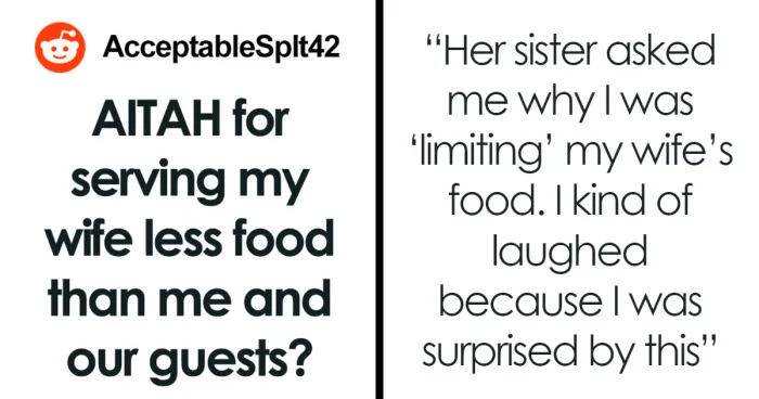 “AITAH For Serving My Wife Less Food Than Me And Our Guests?”