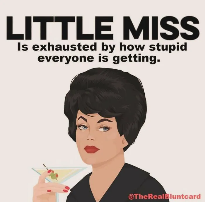 Hilarious Bluntcards: Little Miss exhausted by stupidity, dark humor with sarcasm.