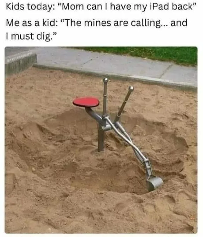 A ‘90s meme shows a metal digger in a sandbox, contrasting past and present childhood activities.