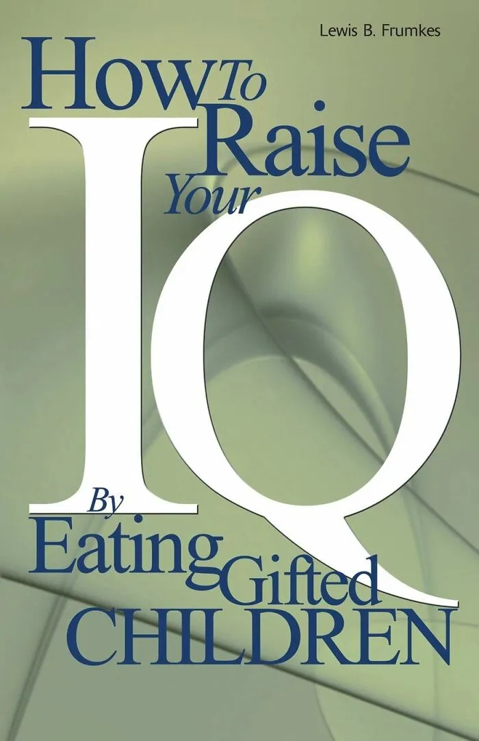 <span Style="Font: Inherit; Color: #d74b1f;"> "How To Raise Your I. Q. By Eating Gifted Children" </Span><br><br> A Satirical Masterpiece That Skewers The Absurdity Of Modern Life With A Side Of Dark Humor. Proceed With Caution: This Book Is Not For The Faint Of Heart Or Easily Offended
