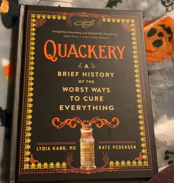 <a Style="Display:inline;" Href="Https://Www.amazon.com/Quackery-Brief-History-Worst-Everything/Dp/0761189815?dib=eyj2ijoimsj9.osgnabur9ay-Km4jr2ckznvwt-0vz5u3fpi94rbflqedaajlnm8harhr1gg1dbflcil2jlybgwfqbc_hps3kd7_7efaqbermqlduin6p79hgij6bylcjycuonkszteeu7kl1bfa43hc1zt1mb9bgpoaplxhuasmzimrkdqhphsjh0jguyzbv5ogzbnsxo-Xyve6o3pzpskqu41l2gd9b3xwsdim34hsiezqyfdvaybhghzn1ihhfu_osf-H1zlx7impiwoegu3pwucfhyd6trflvwmitsi9_l8nl-Ahpex8.jhlra8ktditqsafr0itcmty3qm8w__vuhyz3v3r8wgy&dib_tag=se&keywords=weird+books&qid=1722949568&sr=8-10&linkcode=ll1&tag=bpkomodo-20&linkid=591f5705ef730e267016af9ad741e084&language=en_us&ref_=as_li_ss_tl" Target="_blank"><span Style="Font: Inherit; Color: #d74b1f;"> Quackery: A Brief History Of The Worst Ways To Cure Everything</Span>: From Leeches To Electric Shocks, This Book Is A Hilarious Journey Through The Annals Of Medical Mishaps And Questionable Cures. If You've Ever Wondered Why We No Longer Prescribe Mercury For A Headache, This Book Has The Answers (And A Few Laughs)