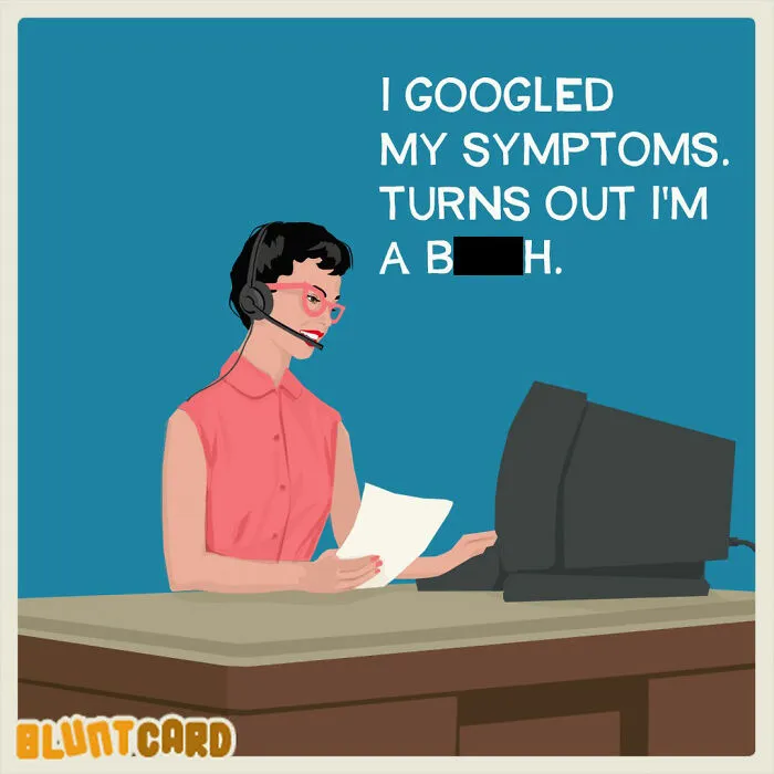 A bluntcard featuring dark humor with a woman at a computer, revealing she is a 'b----' according to her symptoms.