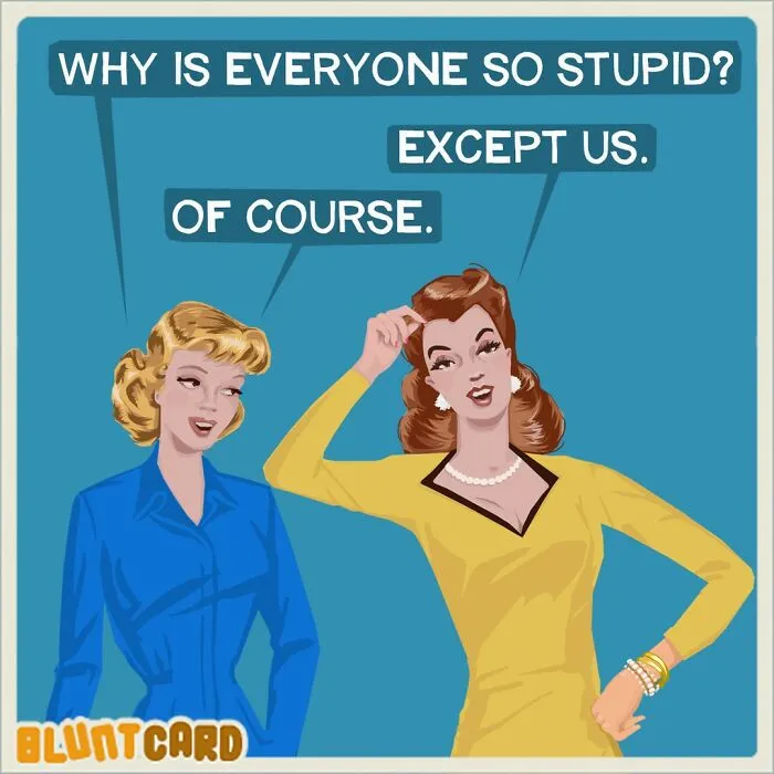Bluntcard: Two women in a retro illustration, one shrugging, with text about everyone being stupid except us, featuring dark humor.