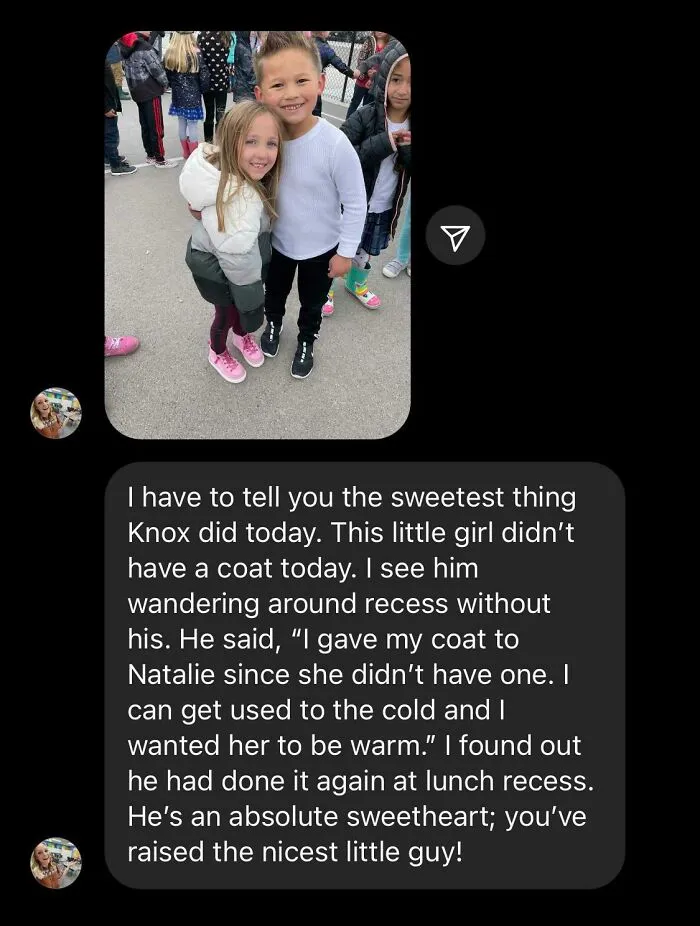 When I Dropped My Son Off At School, He Noticed A Girl In Line And Said, "That Girl Looks Cold." He Got Out Of The Car And Was Off. Later, I Got This Message From His Teacher