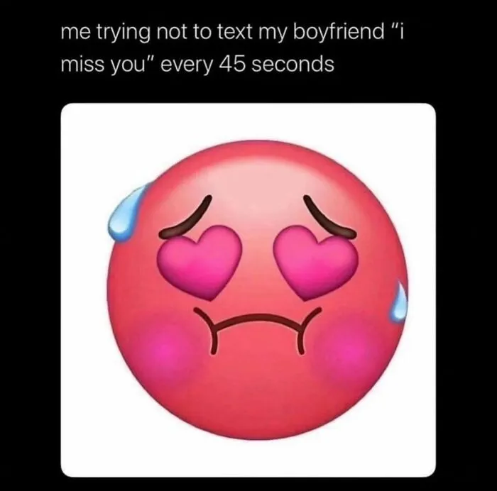 Heart-eyed emoji sweating trying not to text boyfriend frequently relationship meme