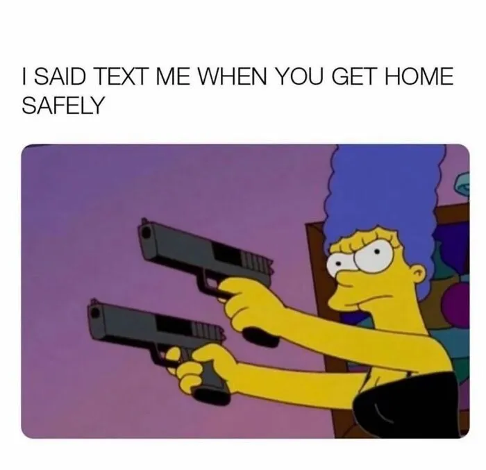 Relationship meme about texting when home safely with cartoon character holding guns
